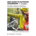 AMC Guide to Outdoor Leadership: Trip Planning * Promoting Dei * Group Dynamics * Decision Making * Leading Youth * Risk Management