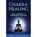 Chakra Healing: Heal Yourself & Transform Your Life (Chakras)