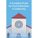 A Complete Guide for Church Members in Leadership