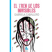 El tren de los invisibles