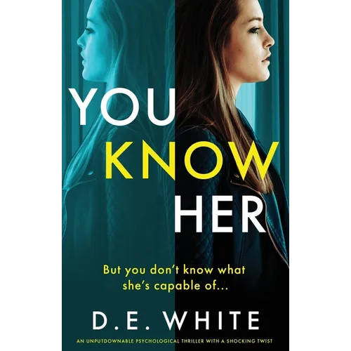 You Know Her: An unputdownable thriller with a shocking twist