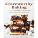 Craveworthy Baking: Delicious Dairy-Free and Gluten-Free Cakes, Cookies, Breads, and More