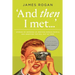 "And Then I Met..."