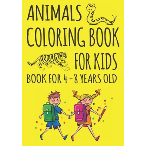 Animals Coloring Book For Kids - Book for 4-8 Years Old: 12 Awesome Animal For Children Animals Color Activity