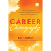 Career Choreography: Your Step-By-Step Guide to Finding the Right Job and Achieving Huge Success and Happiness