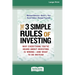 The 3 Simple Rules of Investing: Why Everything You've Heard about Investing Is Wrong â " and What to Do Instead [16 Pt Large Print Edition]