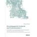 Die pädagogische Fachkraft und Professionalität: Wie mit Hilfe der Schemapädagogik extreme Erziehungsstile identifiziert und überwunden werden können