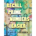 Recall Prime Numbers Easier