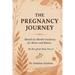 The Pregnancy Journey: Month-by-Month Guidance for Moms and Babies (The Best Gift for Baby Shower!)
