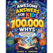Awesome Answers for Kids With 100,000 Whys: The Huge Book of Answers to Questions Smart & Curious Kids Ask About Nature, Chemistry, Life, Science, Spa
