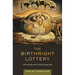 The Birthright Lottery: Citizenship and Global Inequality