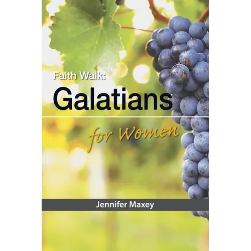 Faith Walk: Galatians for Women
