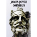 James Joyce Omnibus (Complete and Unabridged): A Portrait of the Artist as a Young Man, Ulysses, Dubliners, Chamber Music