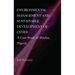 Environmental Management and Sustainable Development of Cities: A Case Study of Ibadan, Nigeria