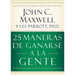 25 Maneras de Ganarse a la Gente: Cómo Hacer Que Los Demás Se Sientan Valiosos