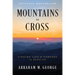Mountains to Cross: Finding Life's Purpose in Service