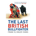 The Last British Bullfighter