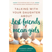 Talking with Your Daughter about Best Friends and Mean Girls: Discovering God's Plan for Making Good Friendship Choices