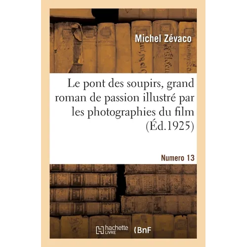 Le pont des soupirs, grand roman de passion illustré par les photographies du film. Numéro 13