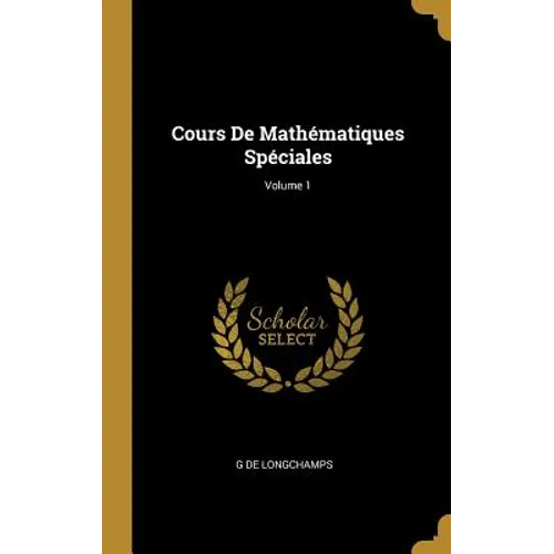 Cours De Mathématiques Spéciales; Volume 1
