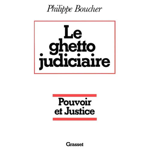 Le ghetto judiciaire - Pouvoir et justice