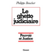 Le ghetto judiciaire - Pouvoir et justice