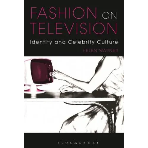 Fashion on Television: Identity and Celebrity Culture