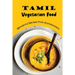 Tamil Vegetarian Food: Wonderful Recipes From Grandmothers