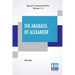 The Anabasis Of Alexander (Complete): Or, The History Of The Wars And Conquests Of Alexander The Great, Literally Translated, With A Commentary, From