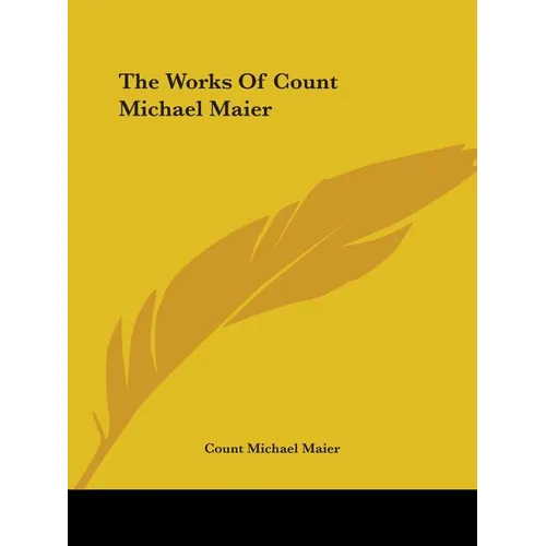 The Works Of Count Michael Maier