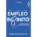 Empleo Infinito: Consigue mejores trabajos, más satisfacción profesional y más ingresos, hasta donde tú quieras