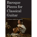 Baroque Pieces for Classical Guitar