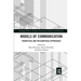 Models of Communication: Theoretical and Philosophical Approaches