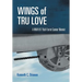 Wings of Tru Love: A WWII B17 Ball-Turret Gunner Memoir