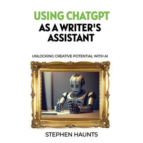 Using ChatGPT as a Writer's Assistant: Unlocking Creative Potential with AI