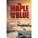 The Maple and the Blue: From tragedy to triumph in war-torn skies...