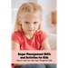 Anger Management Skills and Activities for Kids: Ways to Teach Your Kids Anger Management Skills