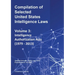 Compilation of Selected United States Intelligence Laws Vol. 3: Intelligence Authorization Acts (1979 - 2013)