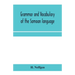 Grammar and vocabulary of the Samoan language, together with remarks on some of the points of similarity between the Samoan and the Tahitian and Maori