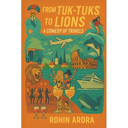 From Tuk-Tuks to Lions - A Comedy of Travels