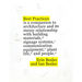 Best Practices: A Companion to Architecture and Its Messy Relationship with Building Materials, Signage Systems, Communication Equipment, Plant Life,
