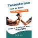 Testosterone: How to Boost Your Testosterone Levels in 15 Different Ways Naturally