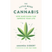 The Little Book of Cannabis: How Marijuana Can Improve Your Life