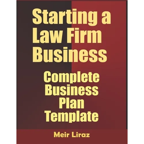 Starting A Law firm Business: Complete Business Plan Template