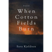 When Cotton Fields Burn