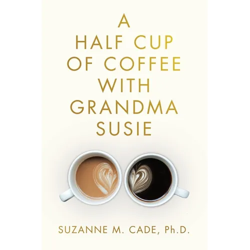A Half Cup of Coffee with Grandma Susie