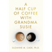A Half Cup of Coffee with Grandma Susie
