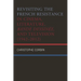 Revisiting the French Resistance in Cinema, Literature, Bande Dessinée, and Television (1942-2012)