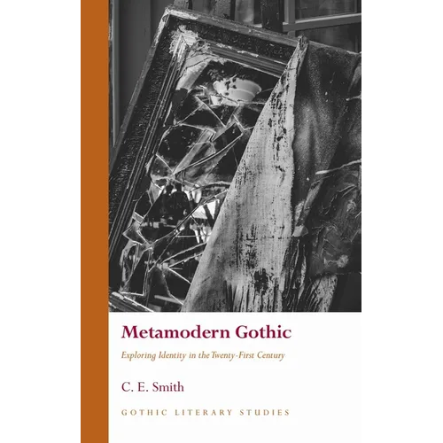 Metamodern Gothic: Exploring Identity in the Twenty-First Century
