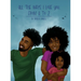 All the Ways I Love You, From A to Z: An Alphabet Poem to Inspire, Empower, and Uplift